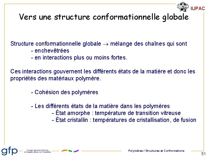 Vers une structure conformationnelle globale IUPAC Structure conformationnelle globale mélange des chaînes qui sont Vers une structure conformationnelle globale IUPAC Structure conformationnelle globale mélange des chaînes qui sont