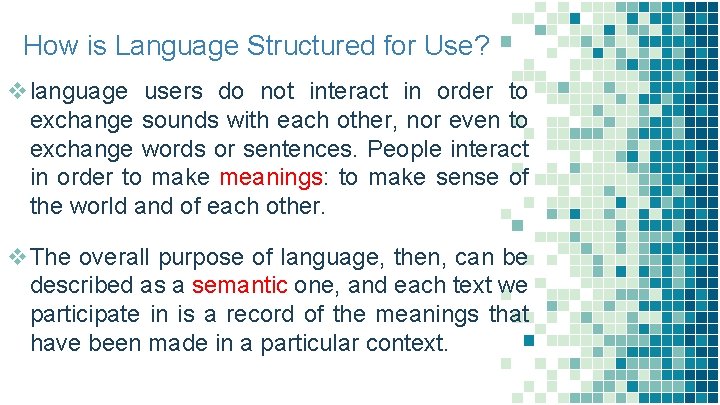 How is Language Structured for Use? vlanguage users do not interact in order to