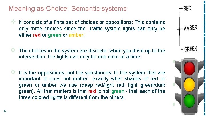 Meaning as Choice: Semantic systems 6 v It consists of a finite set of