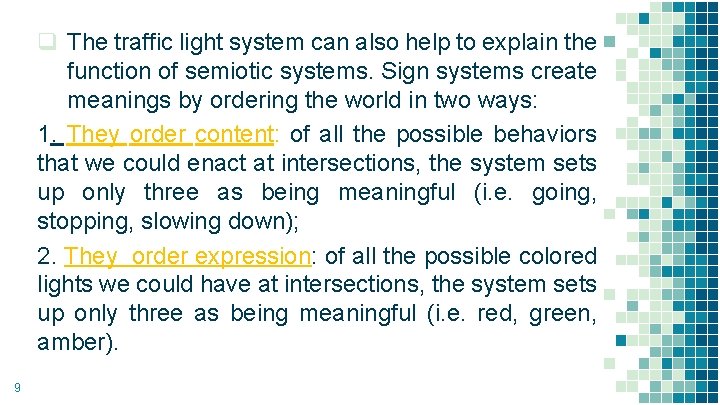 q The traffic light system can also help to explain the function of semiotic
