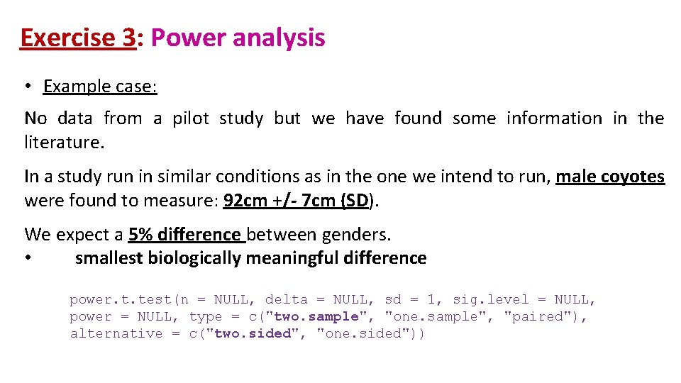 Exercise 3: Power analysis • Example case: No data from a pilot study but