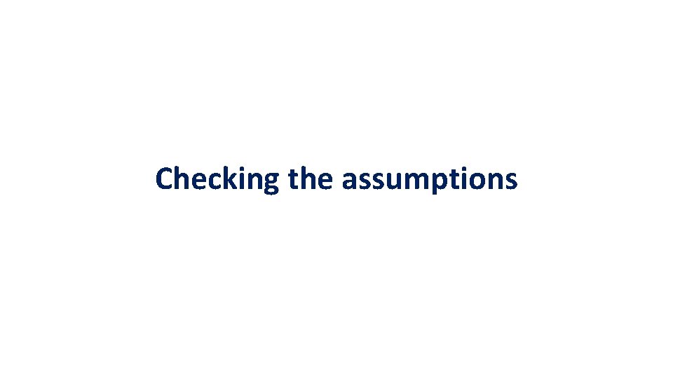 Checking the assumptions 