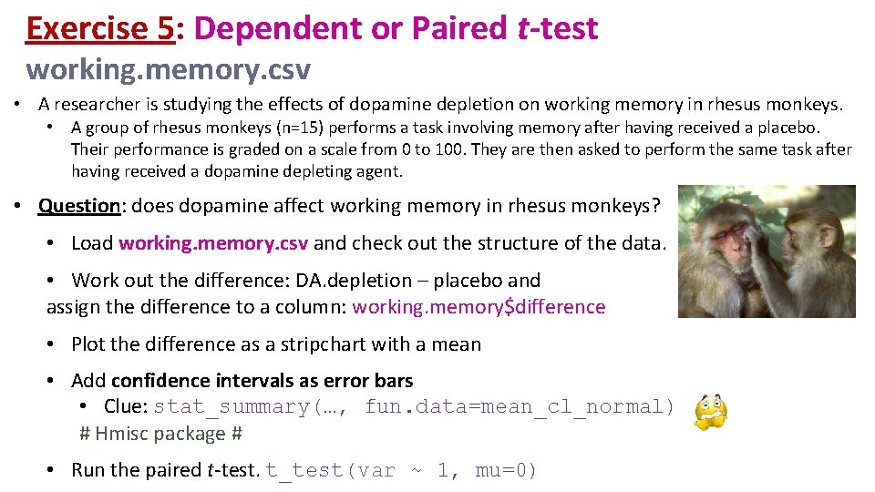 Exercise 5: Dependent or Paired t-test working. memory. csv • A researcher is studying