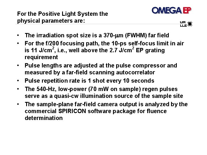 For the Positive Light System the physical parameters are: • The irradiation spot size