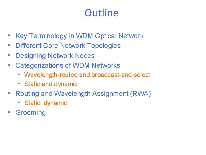 Outline Key Terminology in WDM Optical Network Different Core Network Topologies Designing Network Nodes