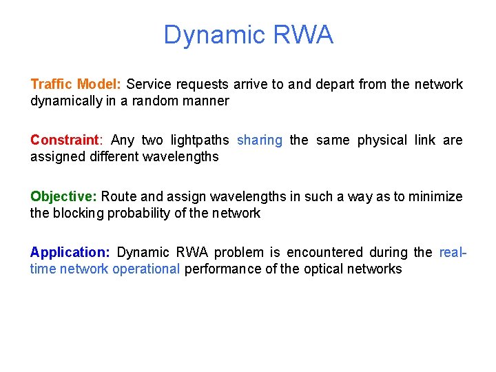 Dynamic RWA Traffic Model: Service requests arrive to and depart from the network dynamically