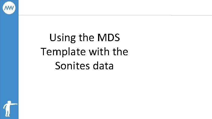 Using the MDS Template with the Sonites data 