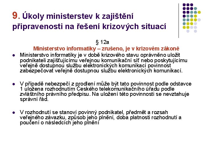 9. Úkoly ministerstev k zajištění připravenosti na řešení krizových situací l § 12 a