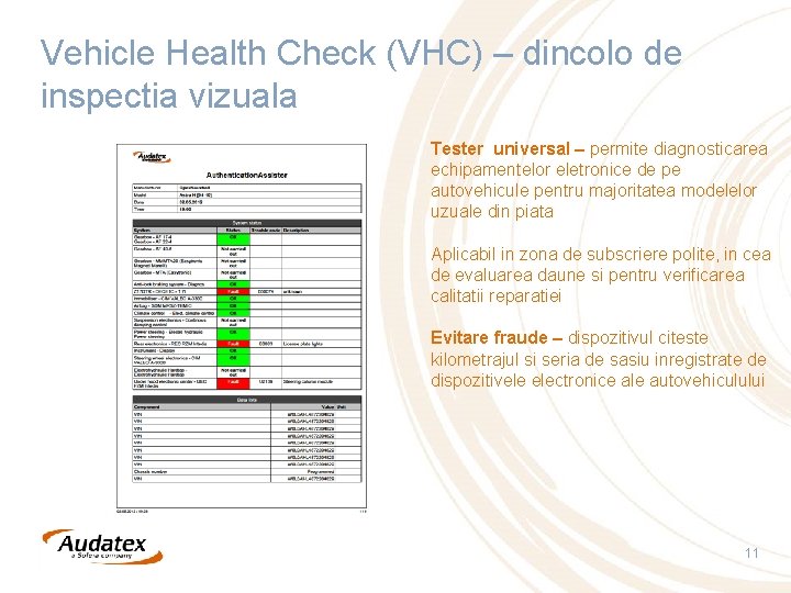 Vehicle Health Check (VHC) – dincolo de inspectia vizuala Tester universal – permite diagnosticarea