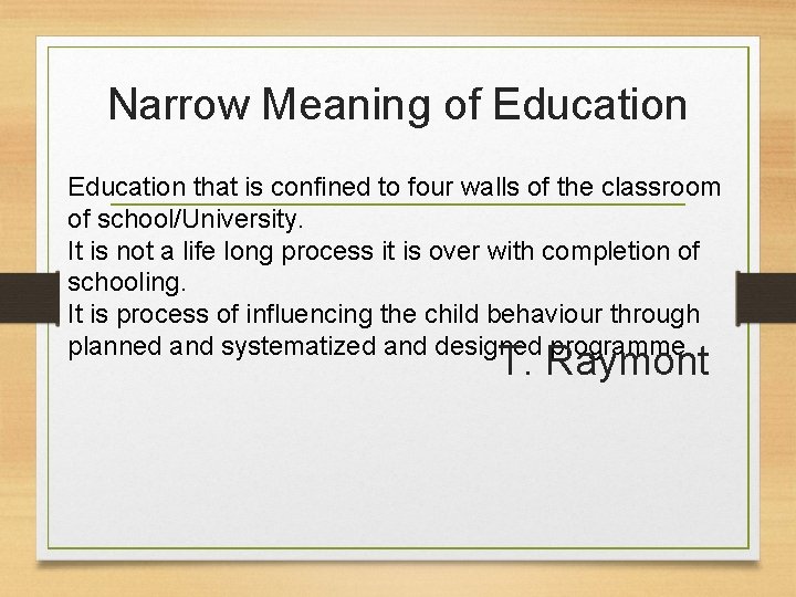 Narrow Meaning of Education that is confined to four walls of the classroom of