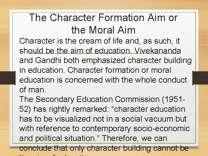 The Character Formation Aim or the Moral Aim Character is the cream of life