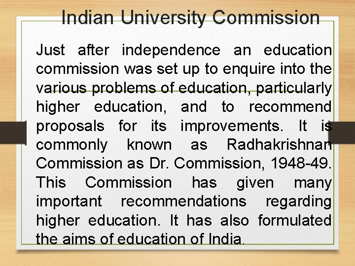 Indian University Commission Just after independence an education commission was set up to enquire