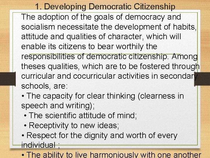1. Developing Democratic Citizenship The adoption of the goals of democracy and socialism necessitate