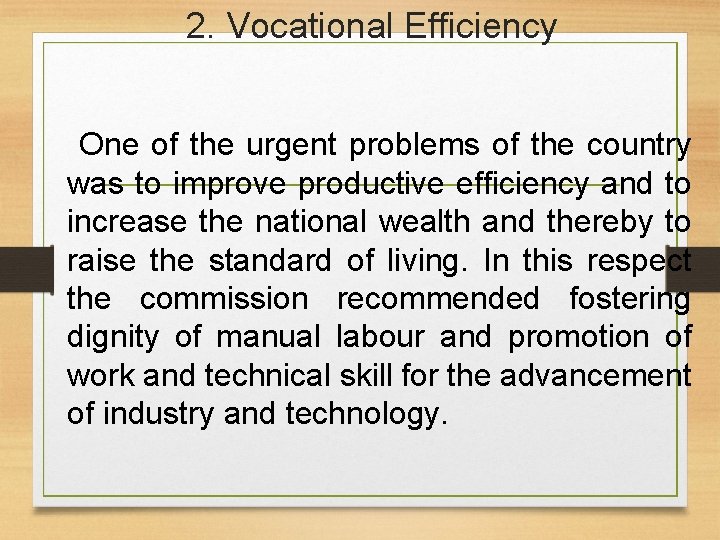 2. Vocational Efficiency One of the urgent problems of the country was to improve