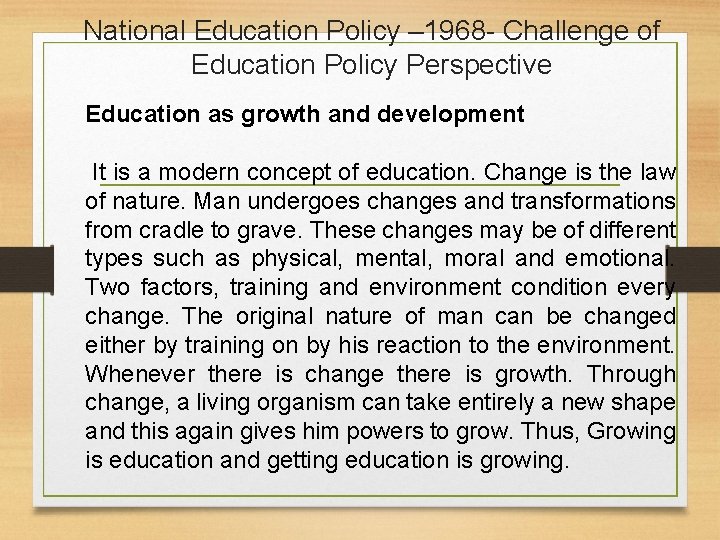 National Education Policy – 1968 - Challenge of Education Policy Perspective Education as growth
