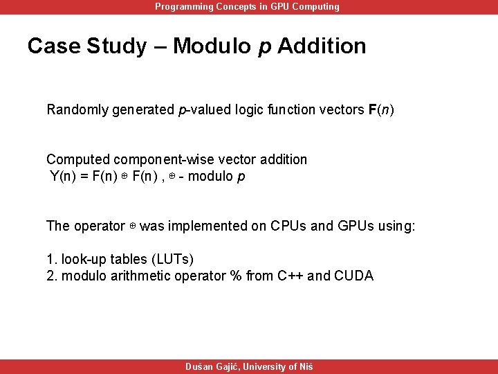Programming Concepts in GPU Computing Case Study – Modulo p Addition Randomly generated p-valued