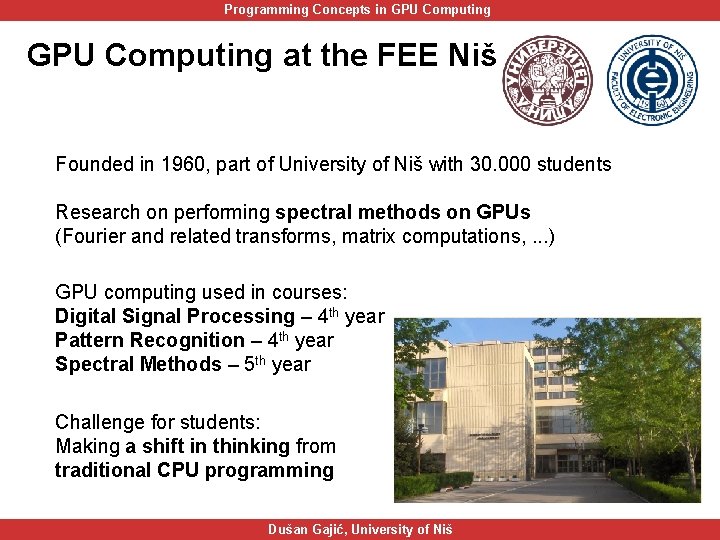 Programming Concepts in GPU Computing at the FEE Niš Founded in 1960, part of