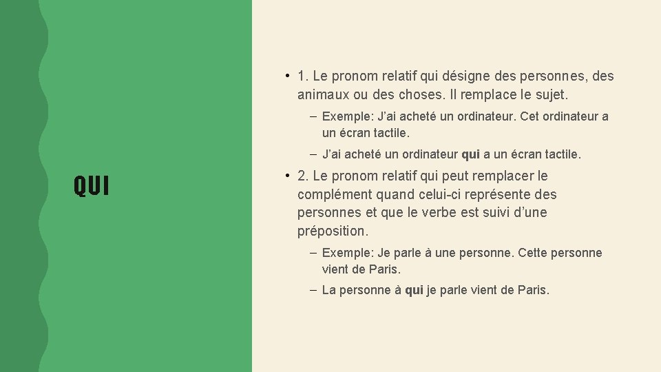  • 1. Le pronom relatif qui désigne des personnes, des animaux ou des