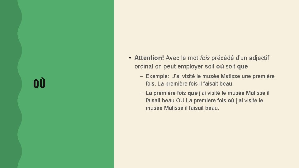  • Attention! Avec le mot fois précédé d’un adjectif ordinal on peut employer