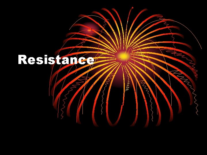 Resistance 