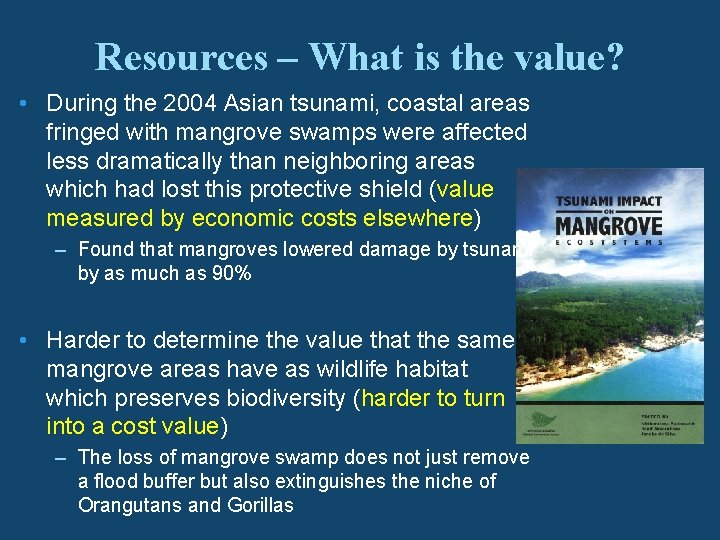 Resources – What is the value? • During the 2004 Asian tsunami, coastal areas