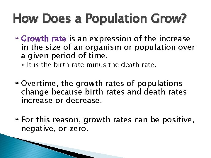 How Does a Population Grow? Growth rate is an expression of the increase in