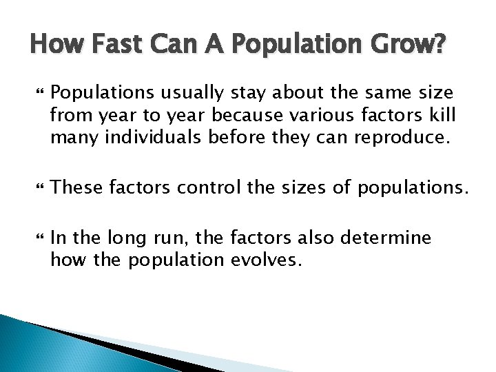 How Fast Can A Population Grow? Populations usually stay about the same size from