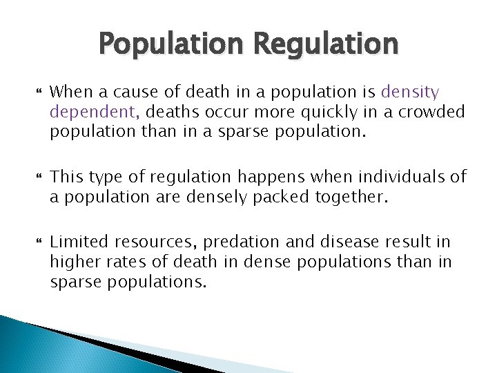 Population Regulation When a cause of death in a population is density dependent, deaths