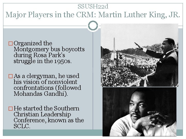 SSUSH 22 d Major Players in the CRM: Martin Luther King, JR. � Organized