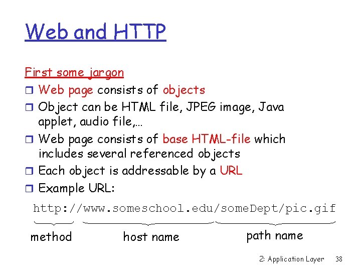 Web and HTTP First some jargon r Web page consists of objects r Object