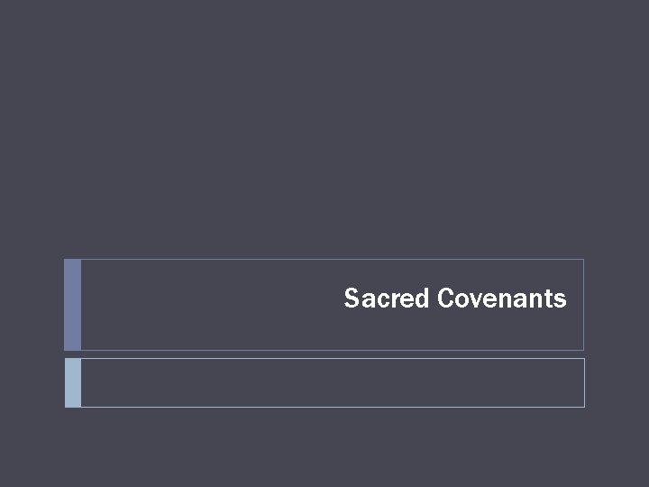 Sacred Covenants 