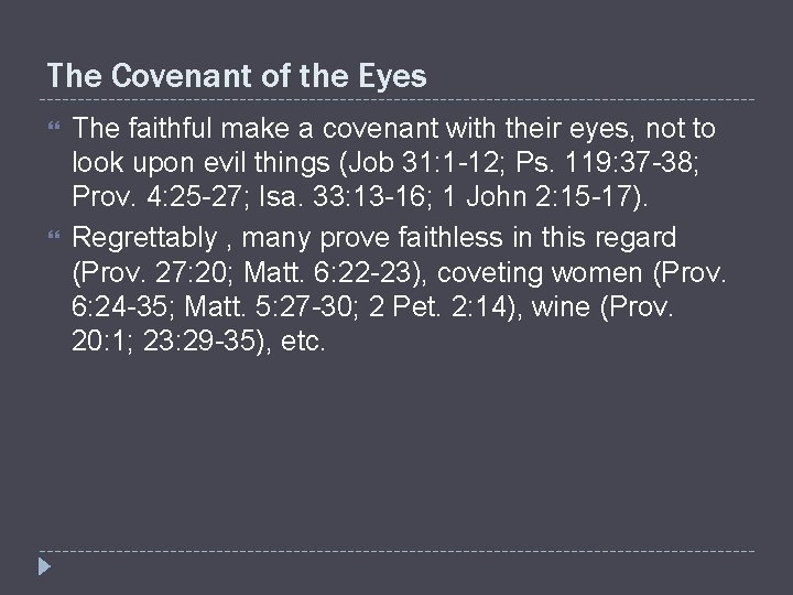The Covenant of the Eyes The faithful make a covenant with their eyes, not