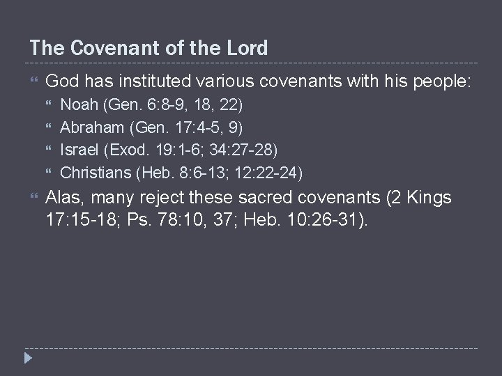 The Covenant of the Lord God has instituted various covenants with his people: Noah