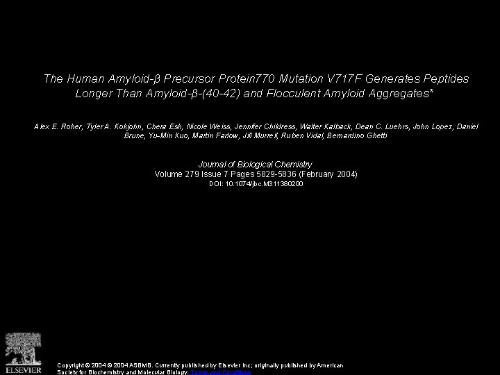 The Human Amyloid-β Precursor Protein 770 Mutation V 717 F Generates Peptides Longer Than