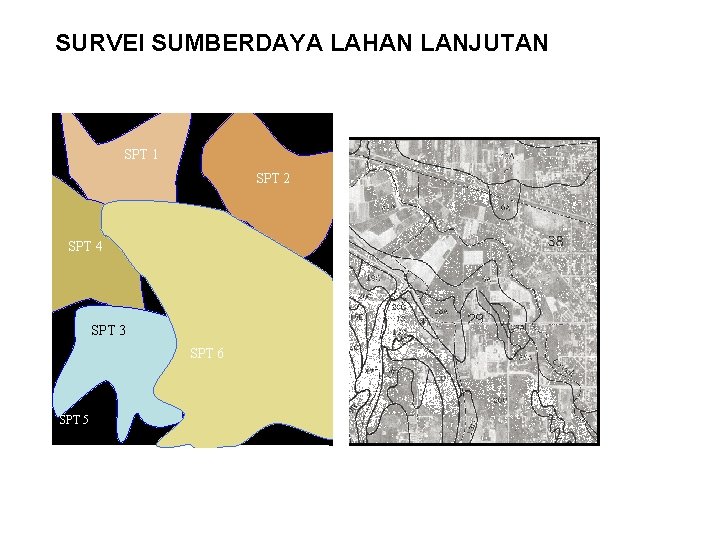 SURVEI SUMBERDAYA LAHAN LANJUTAN SPT 1 SPT 2 SPT 4 SPT 3 SPT 6