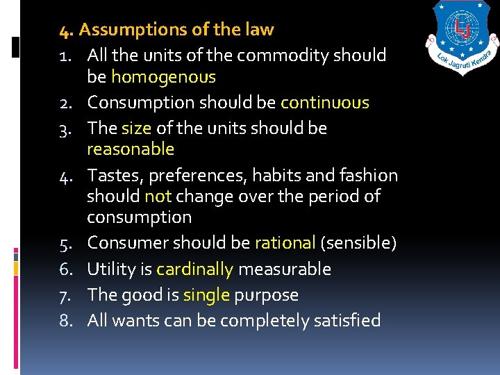 4. Assumptions of the law 1. All the units of the commodity should be