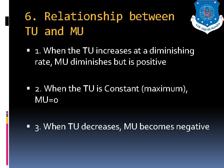 6. Relationship between TU and MU 1. When the TU increases at a diminishing