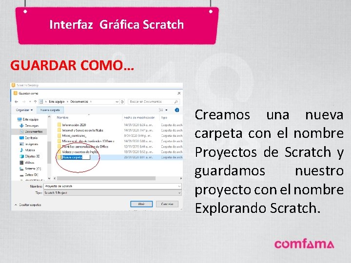 Interfaz Gráfica Scratch GUARDAR COMO… Creamos una nueva carpeta con el nombre Proyectos de Interfaz Gráfica Scratch GUARDAR COMO… Creamos una nueva carpeta con el nombre Proyectos de