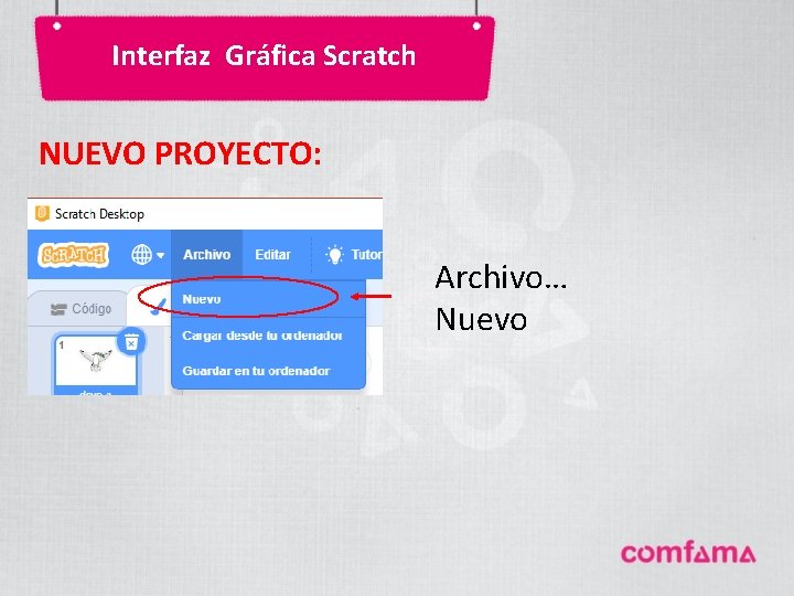 Interfaz Gráfica Scratch NUEVO PROYECTO: Archivo… Nuevo Interfaz Gráfica Scratch NUEVO PROYECTO: Archivo… Nuevo