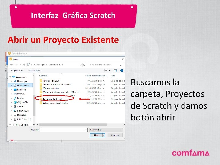 Interfaz Gráfica Scratch Abrir un Proyecto Existente Buscamos la carpeta, Proyectos de Scratch y Interfaz Gráfica Scratch Abrir un Proyecto Existente Buscamos la carpeta, Proyectos de Scratch y