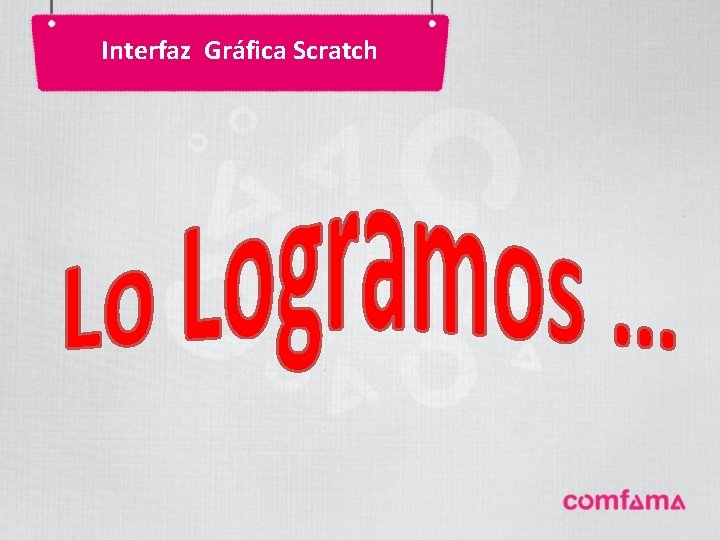 Interfaz Gráfica Scratch Interfaz Gráfica Scratch