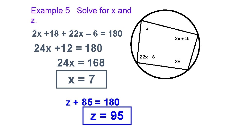 Example 5 Solve for x and z. 2 x +18 + 22 x –