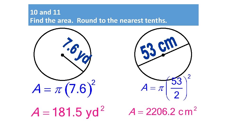 10 and 11 Find the area. Round to the nearest tenths. 