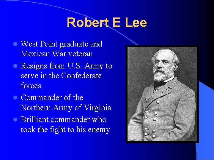 Robert E Lee West Point graduate and Mexican War veteran l Resigns from U.