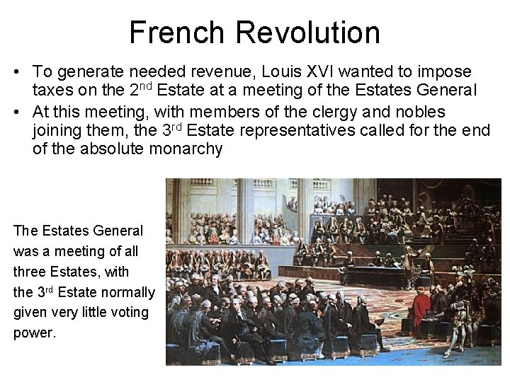 French Revolution • To generate needed revenue, Louis XVI wanted to impose taxes on