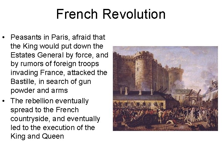 French Revolution • Peasants in Paris, afraid that the King would put down the