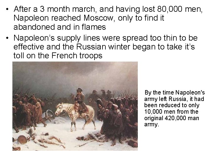  • After a 3 month march, and having lost 80, 000 men, Napoleon