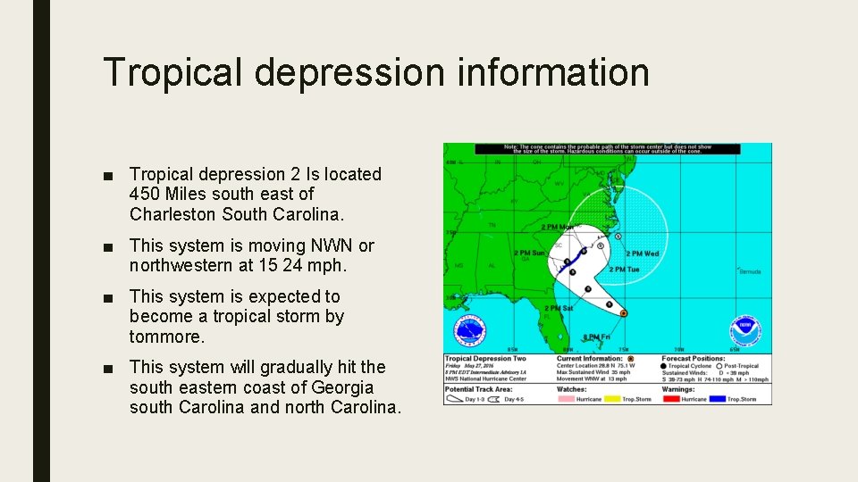 Tropical depression information ■ Tropical depression 2 Is located 450 Miles south east of