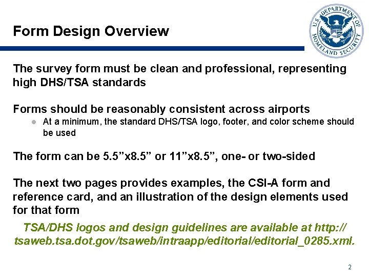 Form Design Overview The survey form must be clean and professional, representing high DHS/TSA