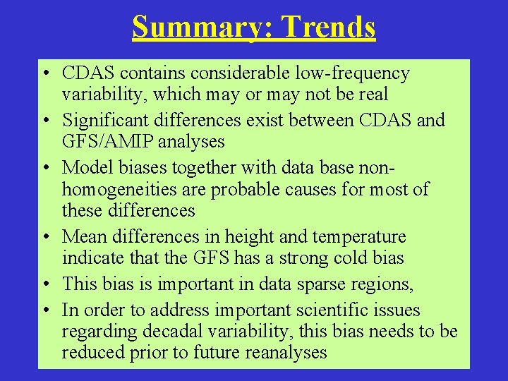 Summary: Trends • CDAS contains considerable low-frequency variability, which may or may not be